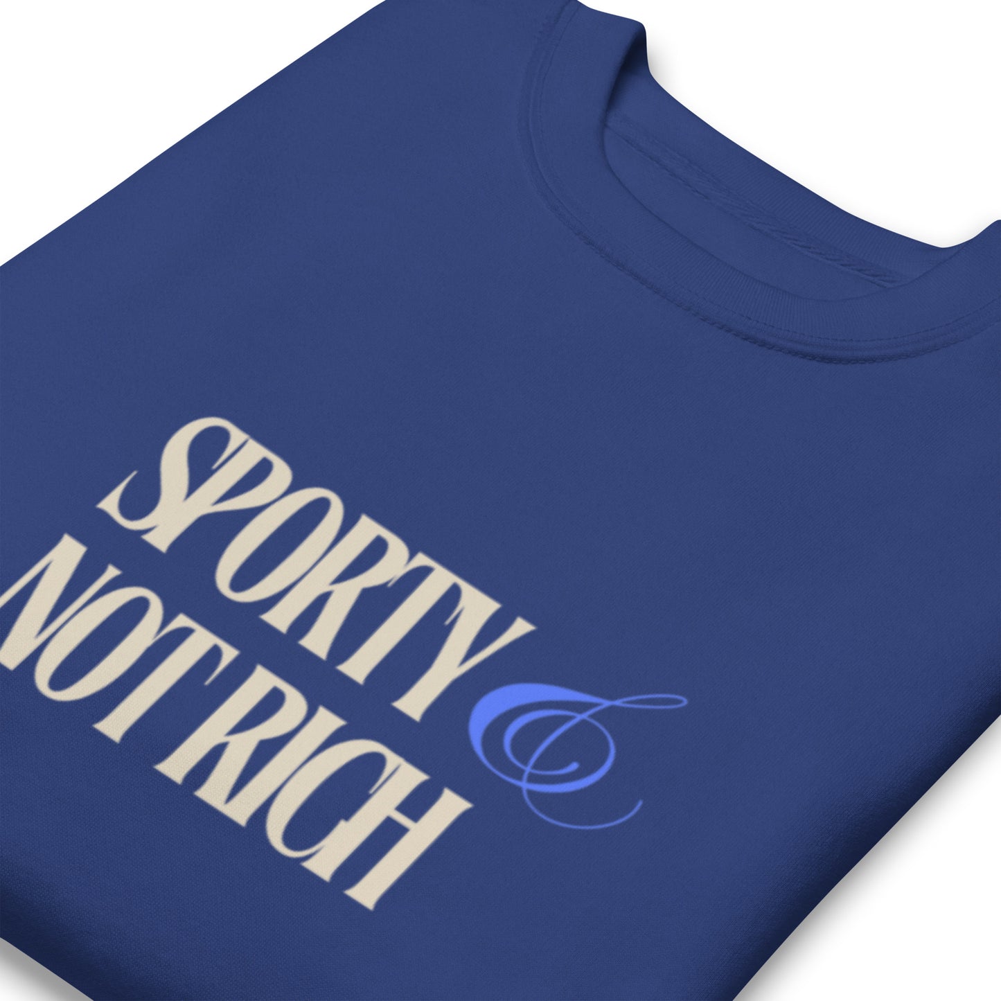 Sporty & Not Rich Unisex Premium Sweatshirt